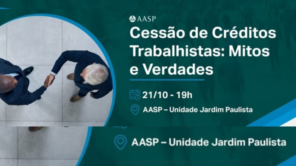 AASP realiza curso sobre Cessão de Créditos Trabalhistas e debate os impactos da nova prática jurídica