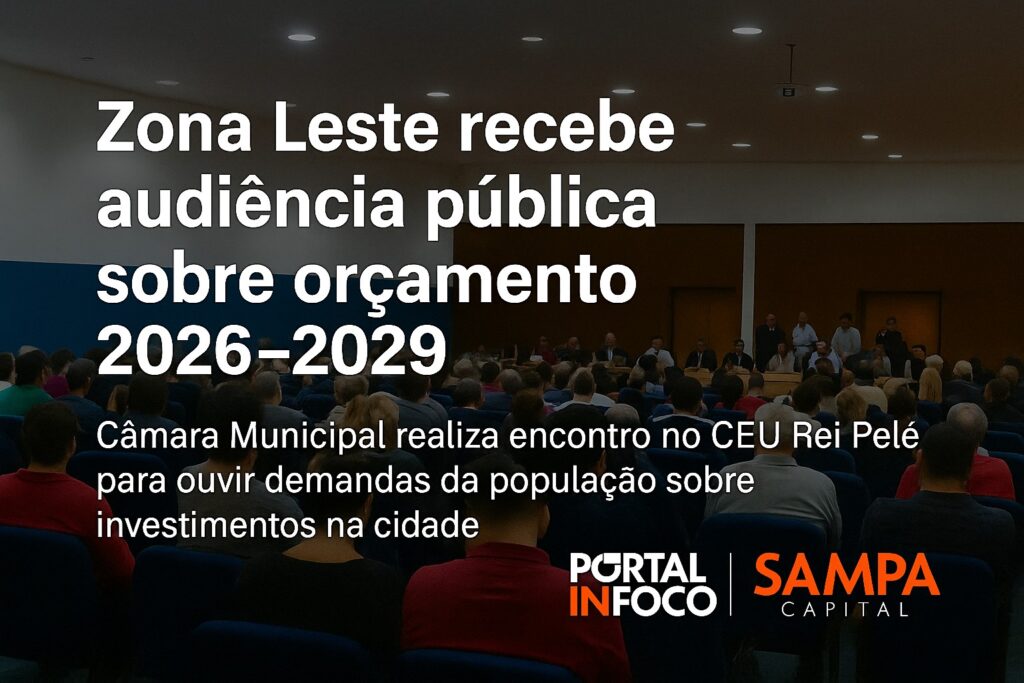 Zona Leste recebe audiência pública para debater orçamento de 2026–2029